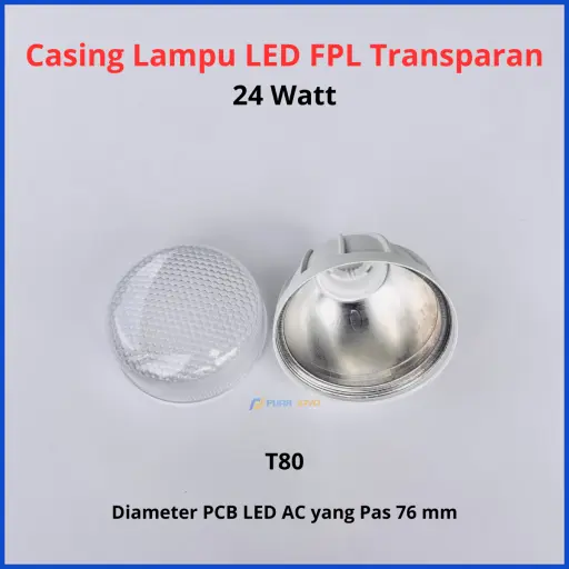 Casing Lampu LED FPL Transparan 24 Watt