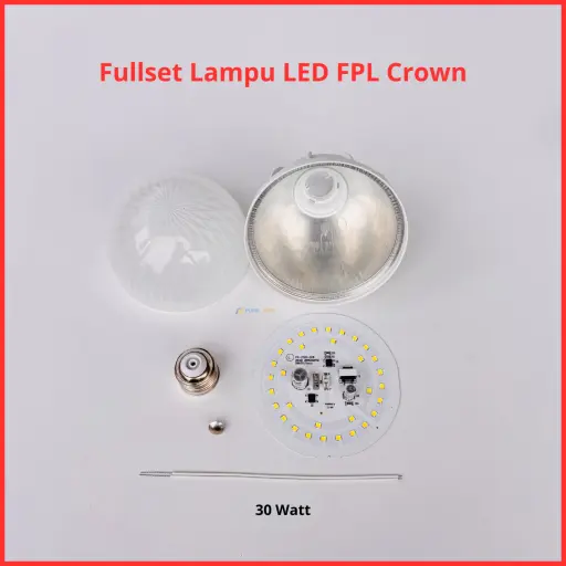 Paket Lampu LED FPL Crown Full Set Siap Rakit 30 Watt